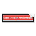 Krystal Lovers -  In the Sack bumper stickers