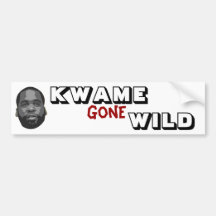 Kwame Gone Wild Bumper Sticker