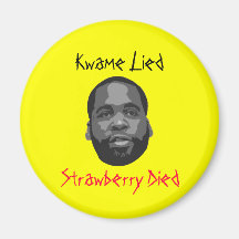 Kwame Lied, Strawberry Died Fridge Magnets