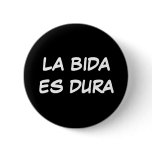La bida es dura buttons