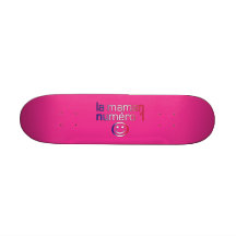 La Maman Numéro 1 ( Number 1 Mum in French ) Skate Boards