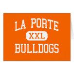 La Porte - Bulldogs - High School - La Porte Texas Greeting Card