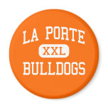 La Porte - Bulldogs - High School - La Porte Texas Fridge Magnets