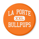 La Porte - Bullpups - Junior - La Porte Texas Fridge Magnets
