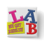 LAB MOTTO - WE GET RESULTS - MEDICAL LABORATORY PINS