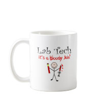 Lab Tech "It's a Bloody Job" Coffee Mug