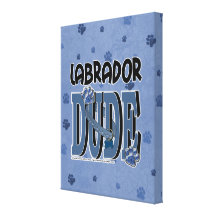 Labrador DUDE Gallery Wrapped Canvas