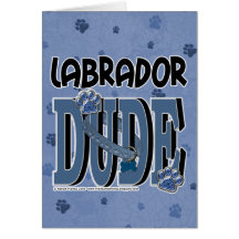 Labrador DUDE Greeting Cards