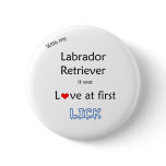 Labrador Retriever Love at First Lick - Button