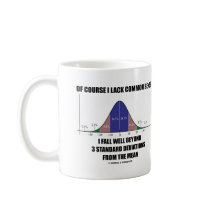 Lack Common Sense Fall Well Beyond 3 Std Devs Mugs