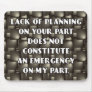 Lack Of Planning Mousepad