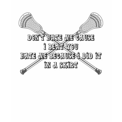 Lacrosse Girls Hate T-Shirt
