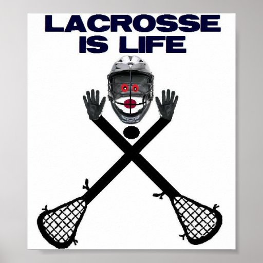 Lacrosse is Life Print