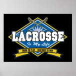 Lacrosse is My Life Print