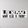 Lacrosse What Else Is There? Poster