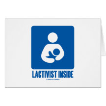 Lactivist Inside (Breastfeeding Advocacy Sign) Greeting Cards