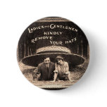 Ladies & Gentlemen - please remove your hats Pins