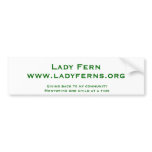 Lady Fern, Giving back to my community Mentorin... bumper stickers