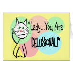"Lady You Are Delusional"  Cat Lovers Gifts cards