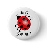 Ladybird, Don't, Bug me!