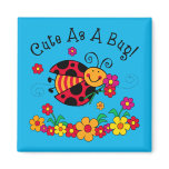 Ladybug Cute As A Bug magnets