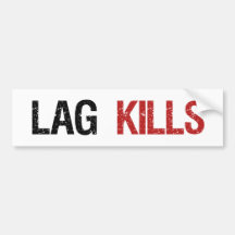 Lag Kills Gamers Bumper Sticker