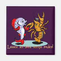 Laissez les bons temps rouler! fridge magnet