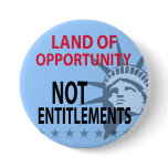 Land Of Opportunity Not Entitlements buttons