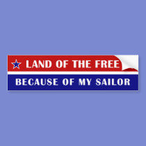 Land of The Free Because of My Sailor bumper stickers