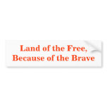 Land of the Free, Because of the Brave bumper stickers