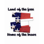Land Of the Free Because of the Brave t-shirts