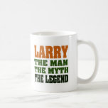 LARRY - the Man, the Myth, the Legend Mug