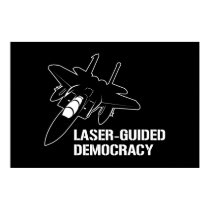 Laser-Guided Democracy / Peace through Firepower posters
