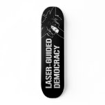 Laser-Guided Democracy / Peace through Firepower skateboards