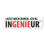 Lasst mich durch ich bin Ingenieur Bumper Sticker