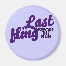 Last Fling before the ring Fridge Magnets