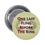 Last fling before the ring pin