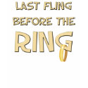Last fling before the Ring t-shirt