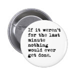 Last Minute Pinback Buttons