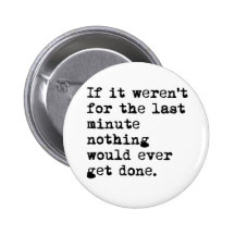 Last Minute Pinback Buttons