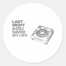 Last Night A CDJ Saved My Life - DJ Disc Jockey Sticker