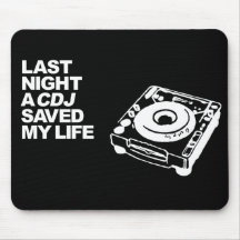 Last Night A CDJ Saved My Life Mouse Mats