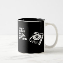 Last Night A CDJ Saved My Life Mugs