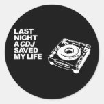 Last Night A CDJ Saved My Life Round Sticker