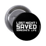 Last Night A DJ Saved My Life Pinback Button