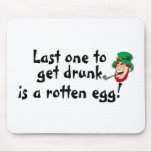 Last One Drunk Is A Rotten Egg Irish Man mousepads