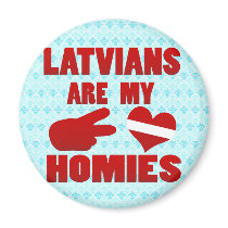 Latvians are my Homies Magnet