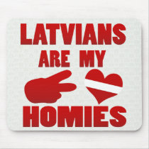 Latvians are my Homies Mousemats