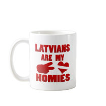 Latvians are my Homies Coffee Mugs