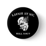 Laugh At Me, Will You? buttons